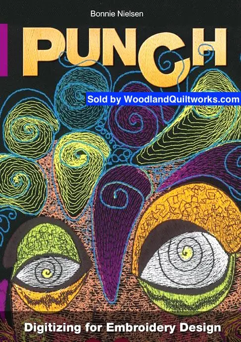 Punch: Digitizing Embroidery Designs — A Practical Guide By Bonnie Nielsen 1